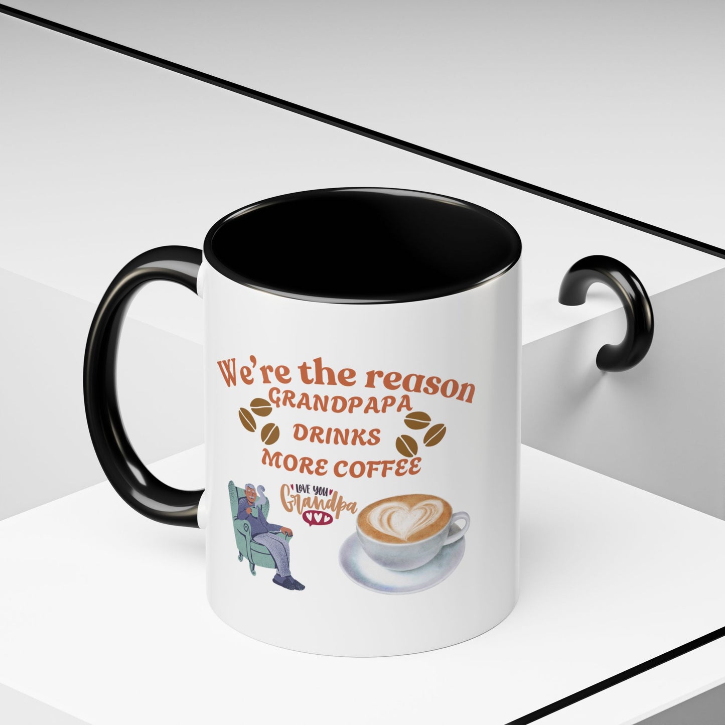 Funny Coffee Mug Grandpapa Love Accent"we are the reason Grandpapa drinks more coffee, love you grandpa"