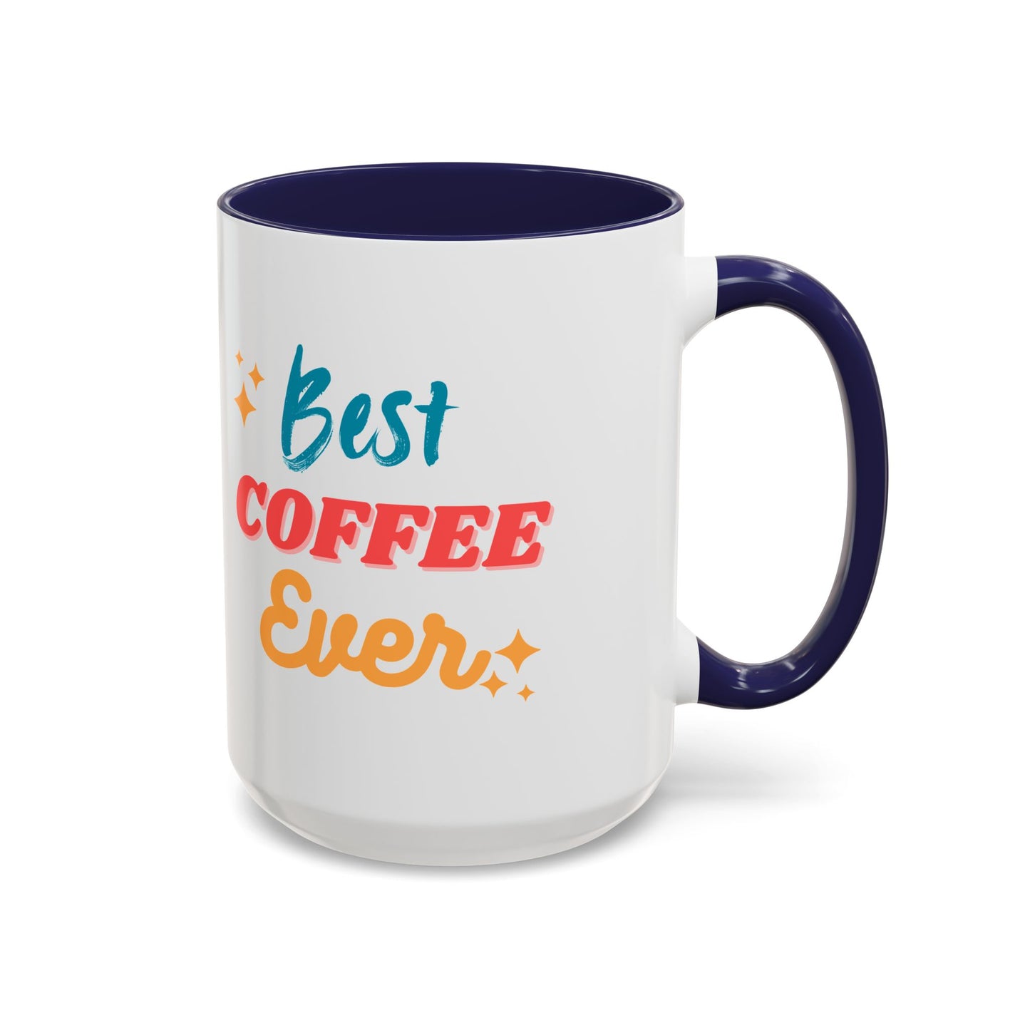 Best Coffee Ever Accent Mug - Fun Ceramic Coffee Cup for Coffee Lovers