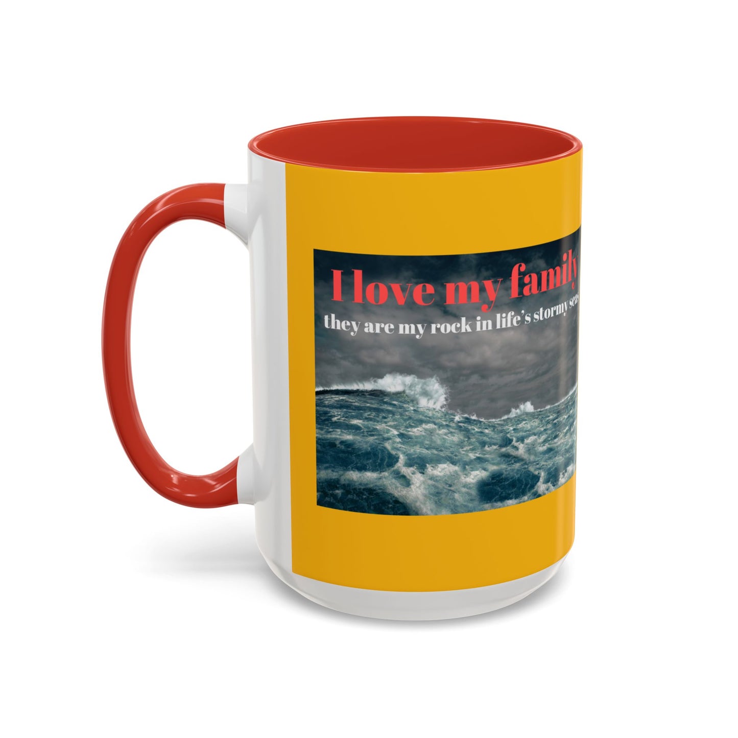 Inspirational Family Coffee Mug - Stormy Seas Design - 11/15oz Accent Cup