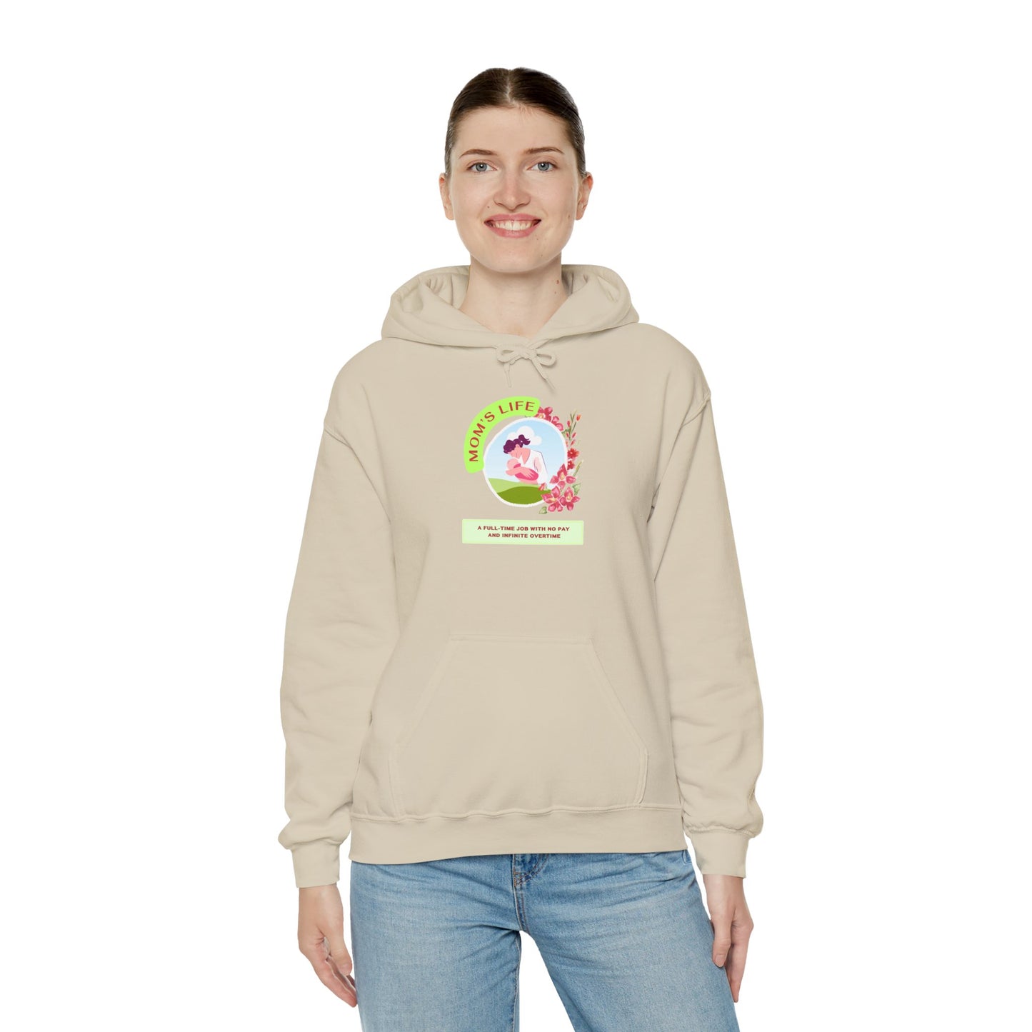 Mom's Life Unisex Hooded Sweatshirt "MOM'S LIFE- A FULL-TIME JOB WITH NO PAY AND INFINITE OVERTIME"