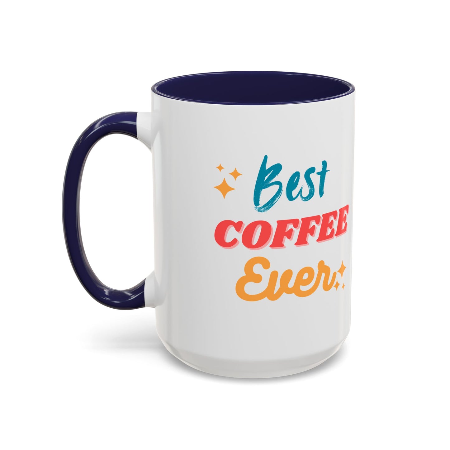 Best Coffee Ever Accent Mug - Fun Ceramic Coffee Cup for Coffee Lovers