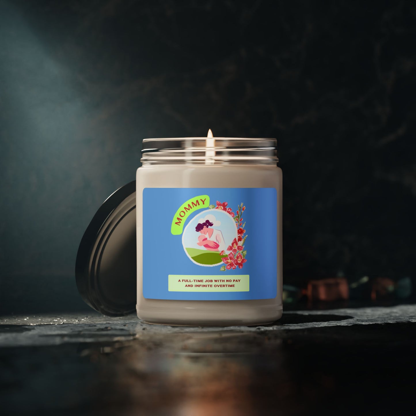 Mommy Scented Soy Candle - A Full-Time Job with No Pay and Infinite Overtime | Perfect for Mother's Day & Special Occasions