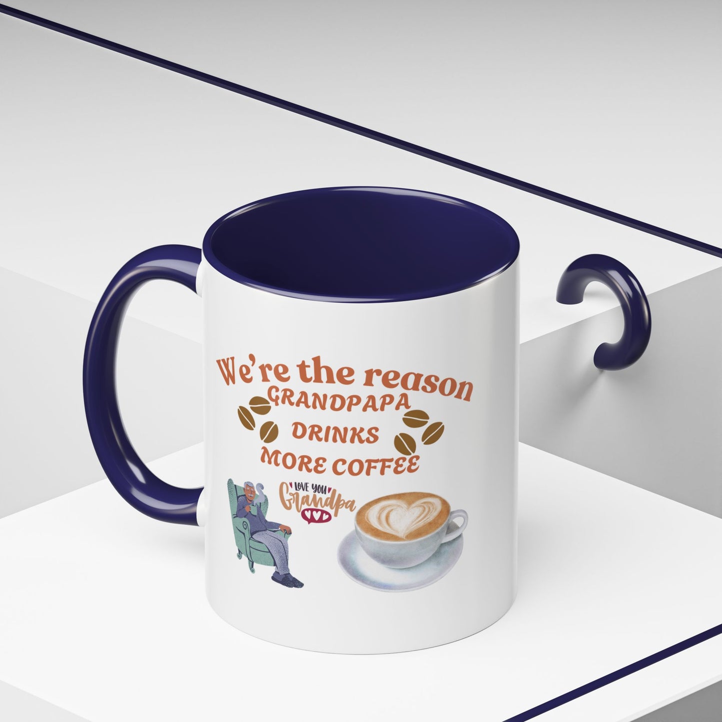 Funny Coffee Mug Grandpapa Love Accent"we are the reason Grandpapa drinks more coffee, love you grandpa"