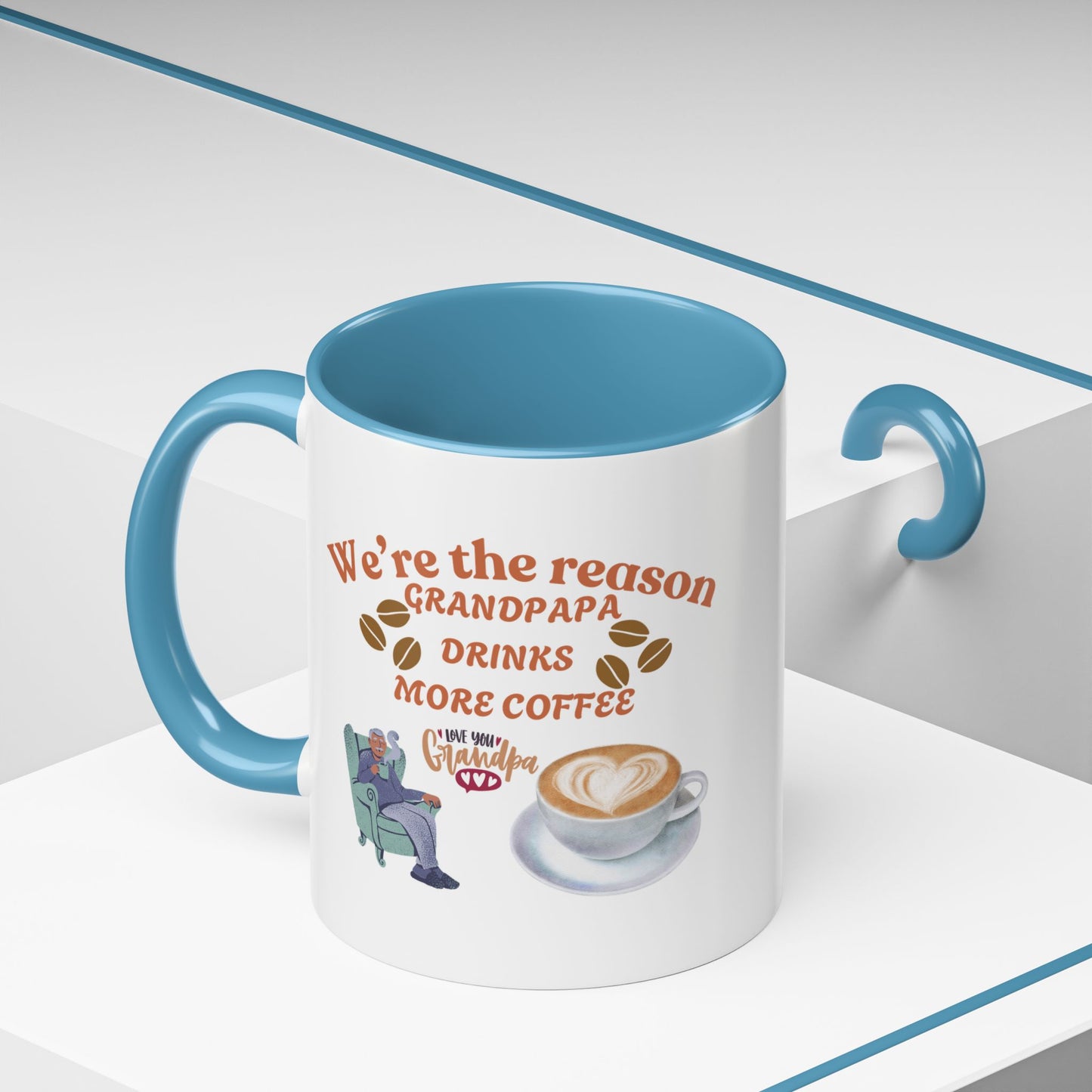 Funny Coffee Mug Grandpapa Love Accent"we are the reason Grandpapa drinks more coffee, love you grandpa"