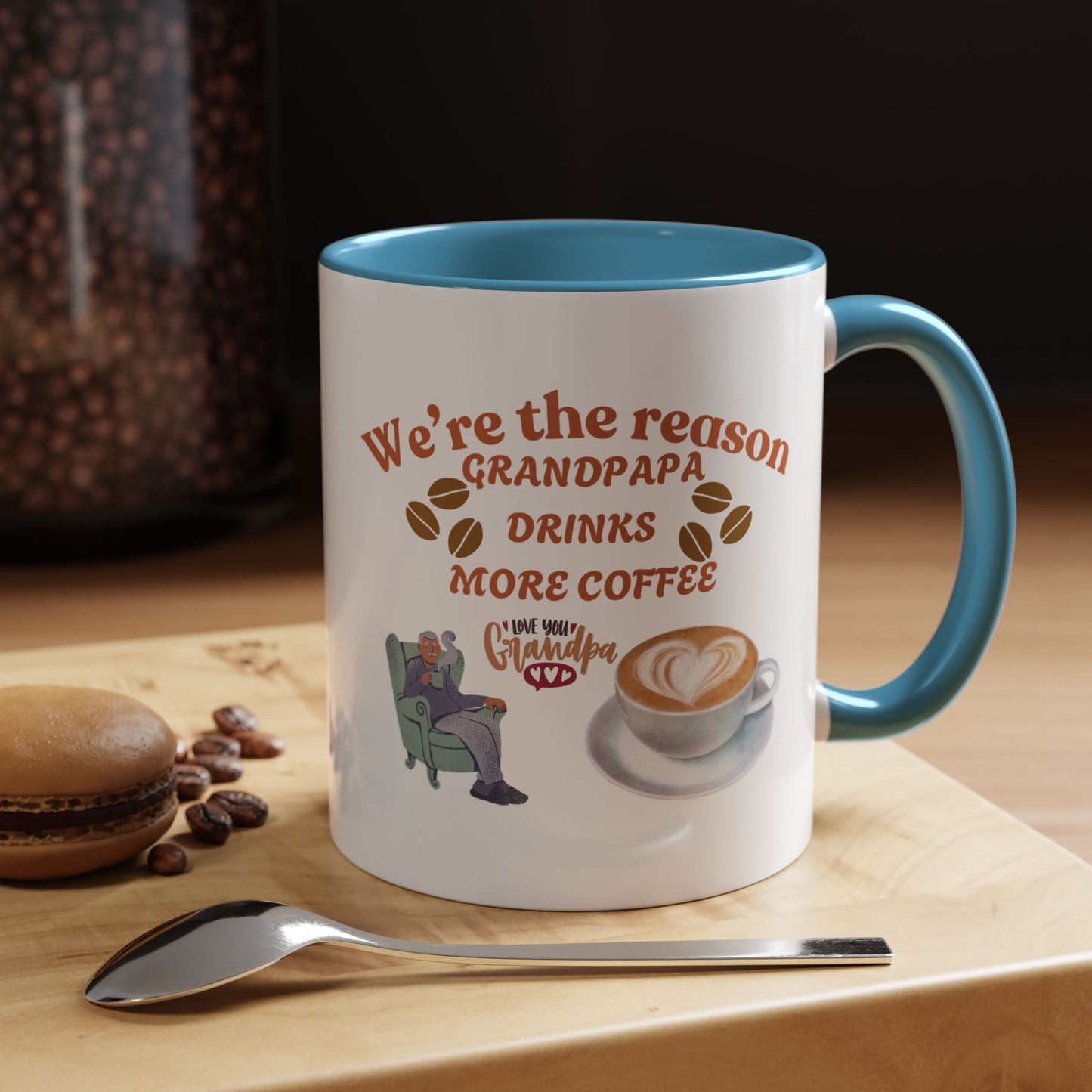 Funny Coffee Mug Grandpapa Love Accent"we are the reason Grandpapa drinks more coffee, love you grandpa"