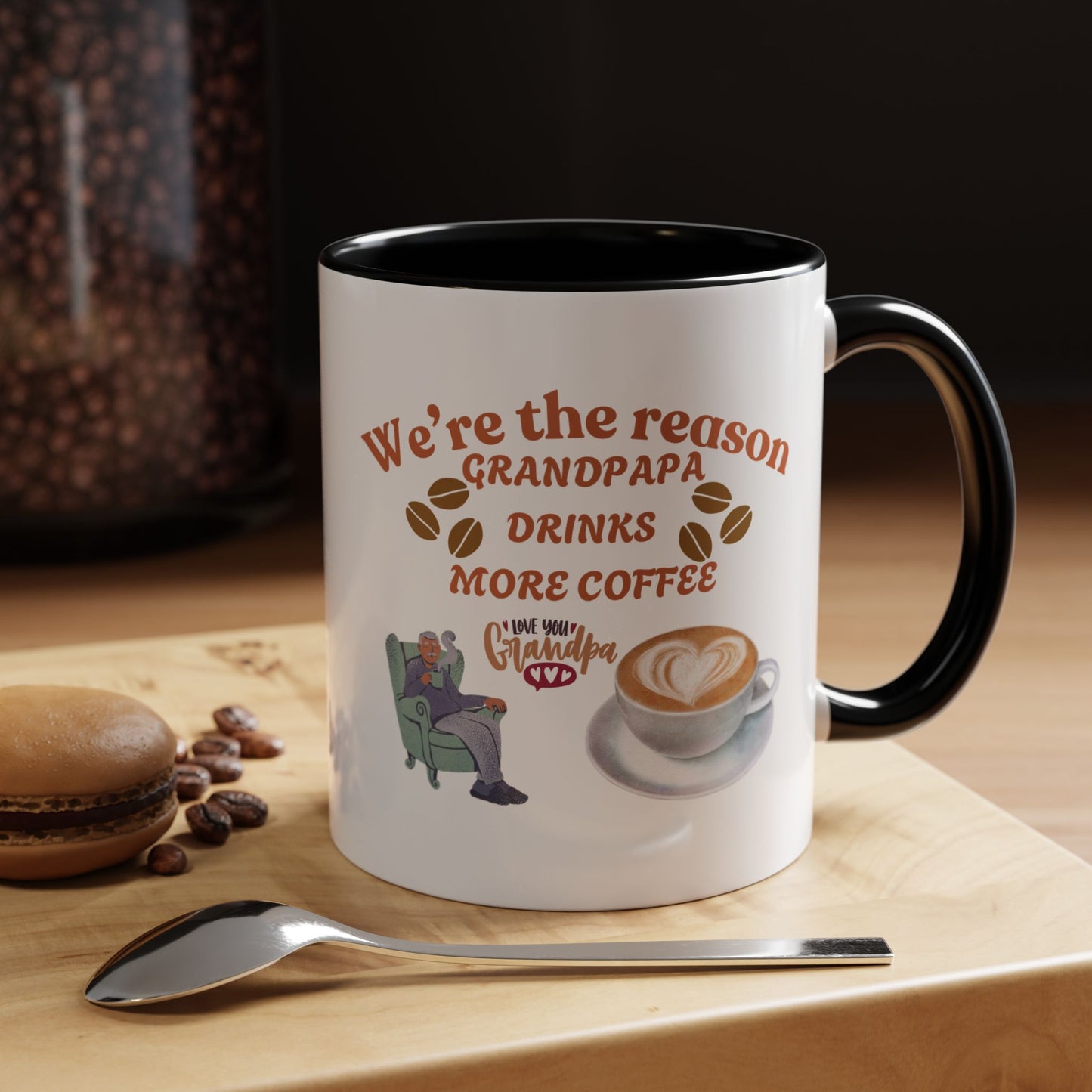 Funny Coffee Mug Grandpapa Love Accent"we are the reason Grandpapa drinks more coffee, love you grandpa"