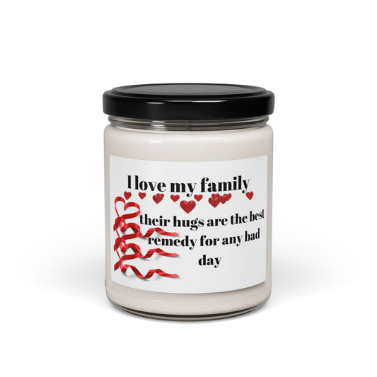 I Love My Family Scented Soy Candle - 9oz | "their hugs are the best remedy"Perfect Gift for Family Gatherings & Self-Care