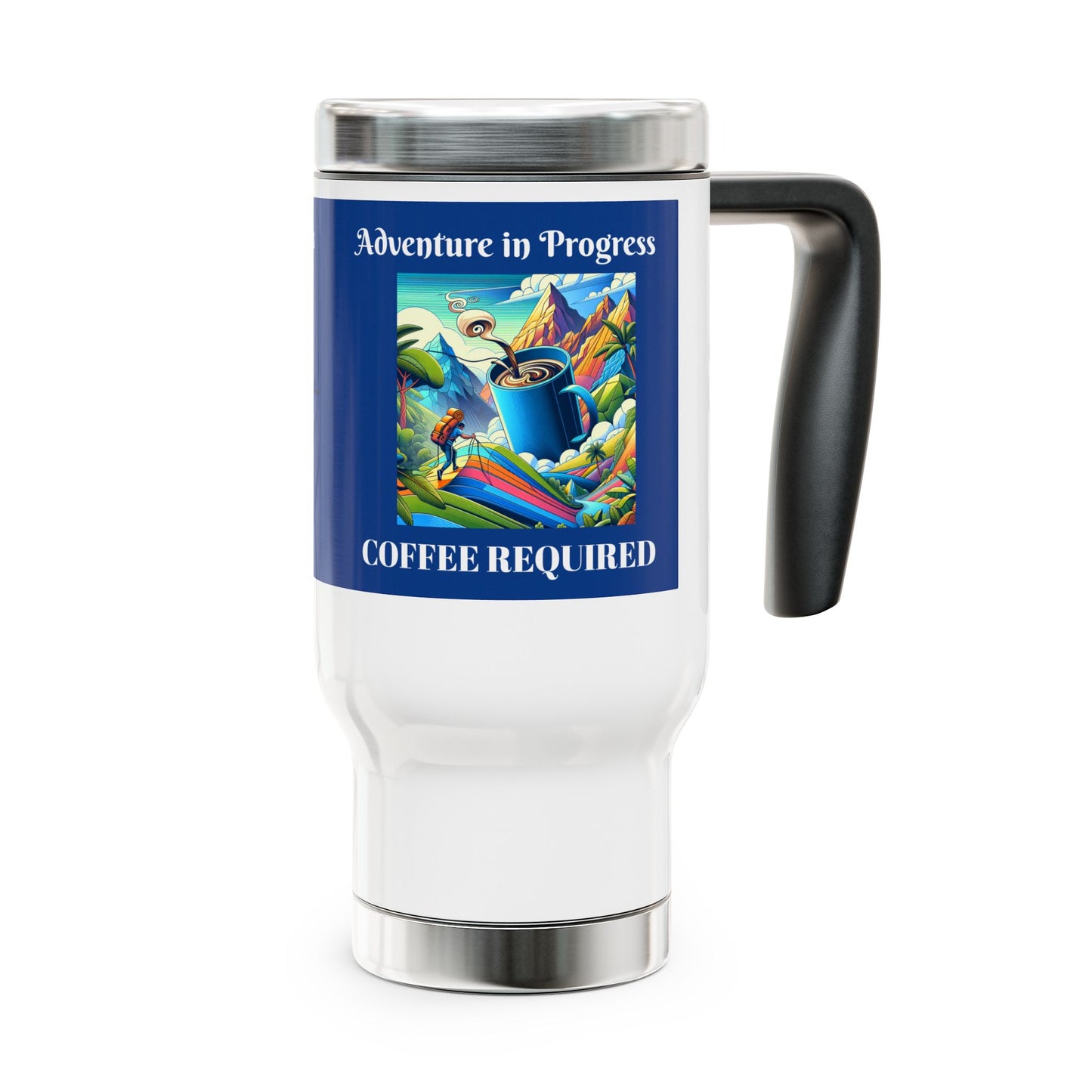 Travel Mug - Adventure in Progress, Coffee Required - 14oz Stainless Steel with Handle