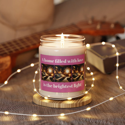 Scented Soy Candle - "A Home Filled with Love is the Brightest Light" - 9oz