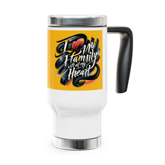 Coffee Travel Mug - 14oz Stainless Steel with Handle -"I love my family with all my heart"