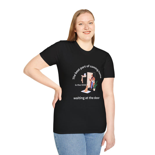 Dog Lover T-Shirt: 'The best part of coming home is THE DOG waiting at the door'