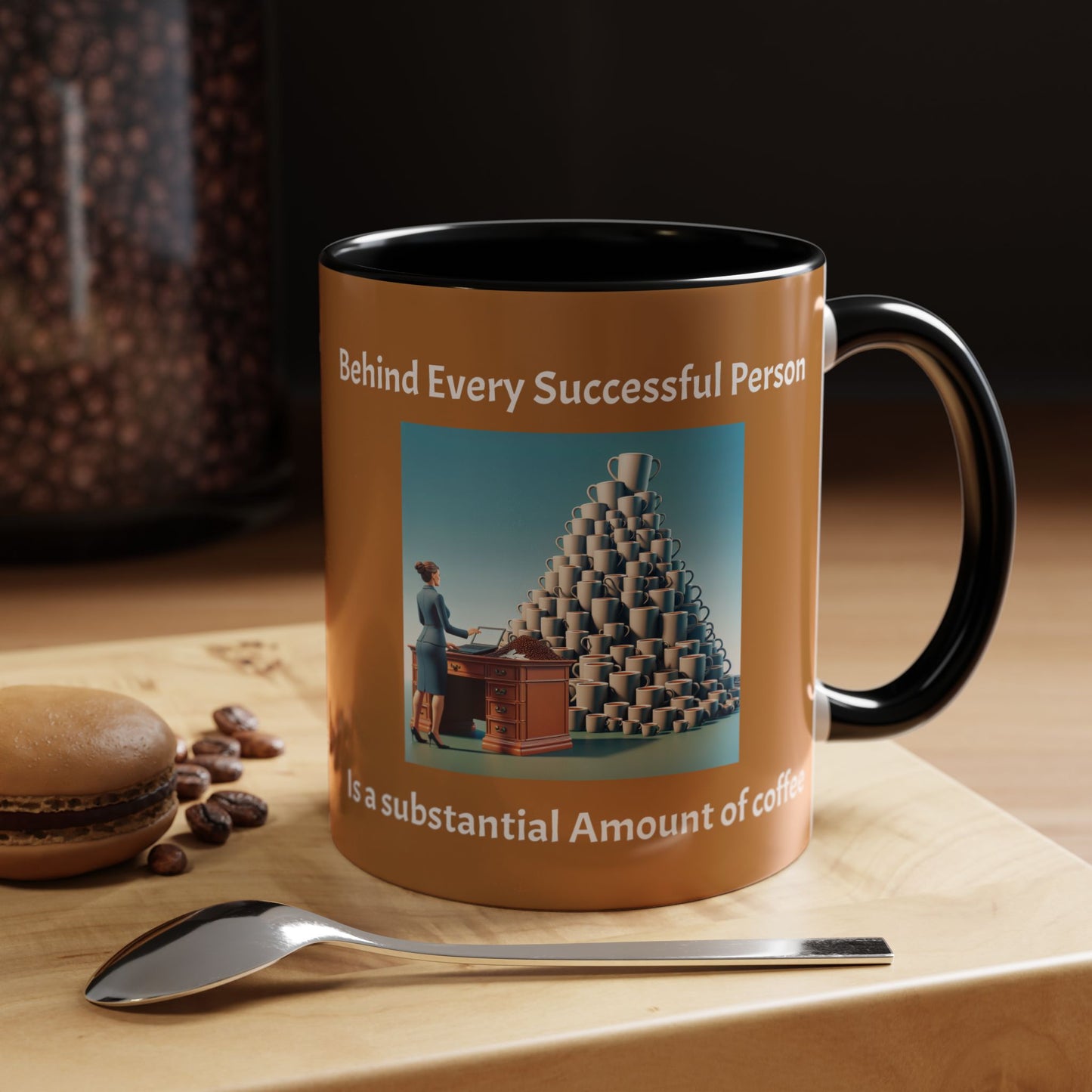 Motivational Coffee Mug - 'Behind Successful Person is a Substantial Amount of Coffee'