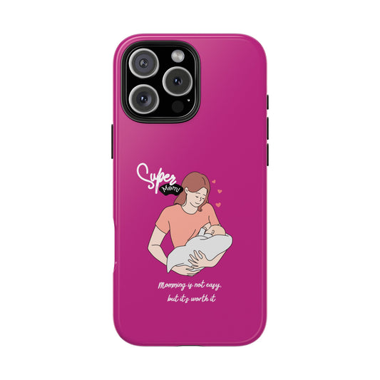 Phone Case for Super Mom"Momming is not easy but it's worth it"