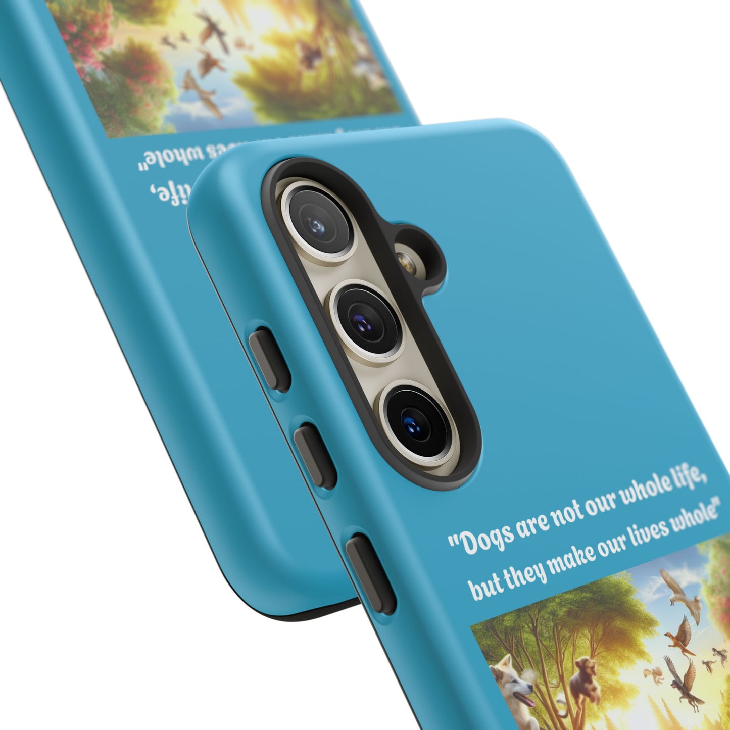 Dog Lover Phone Case - "Dogs Are Not Our Whole Life, But They Make Our Lives Whole"